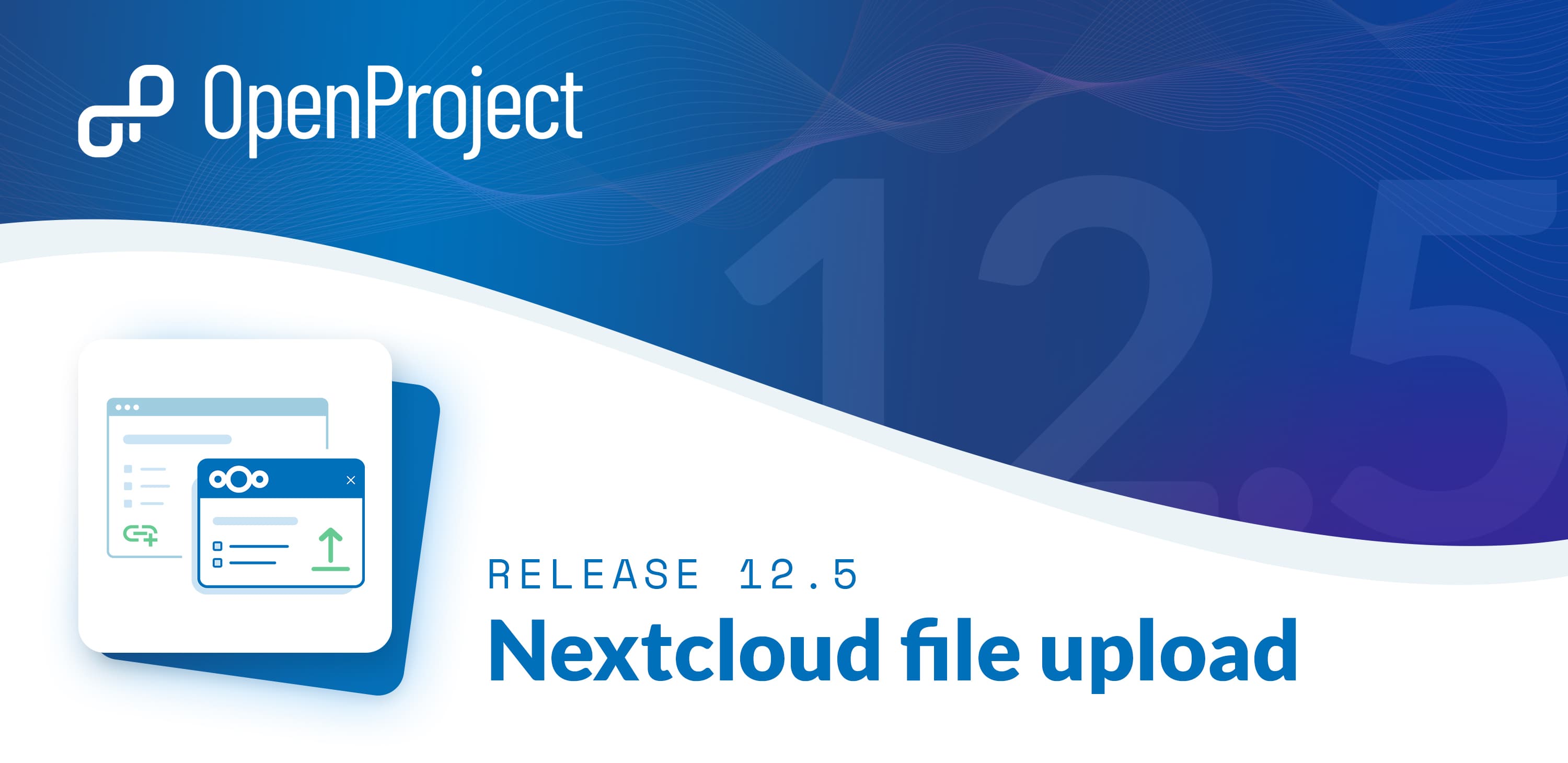 OpenProject release 12.5: direct upload and linking of files to Nextcloud OpenProject release 12.5: direct upload and linking of files to Nextcloud