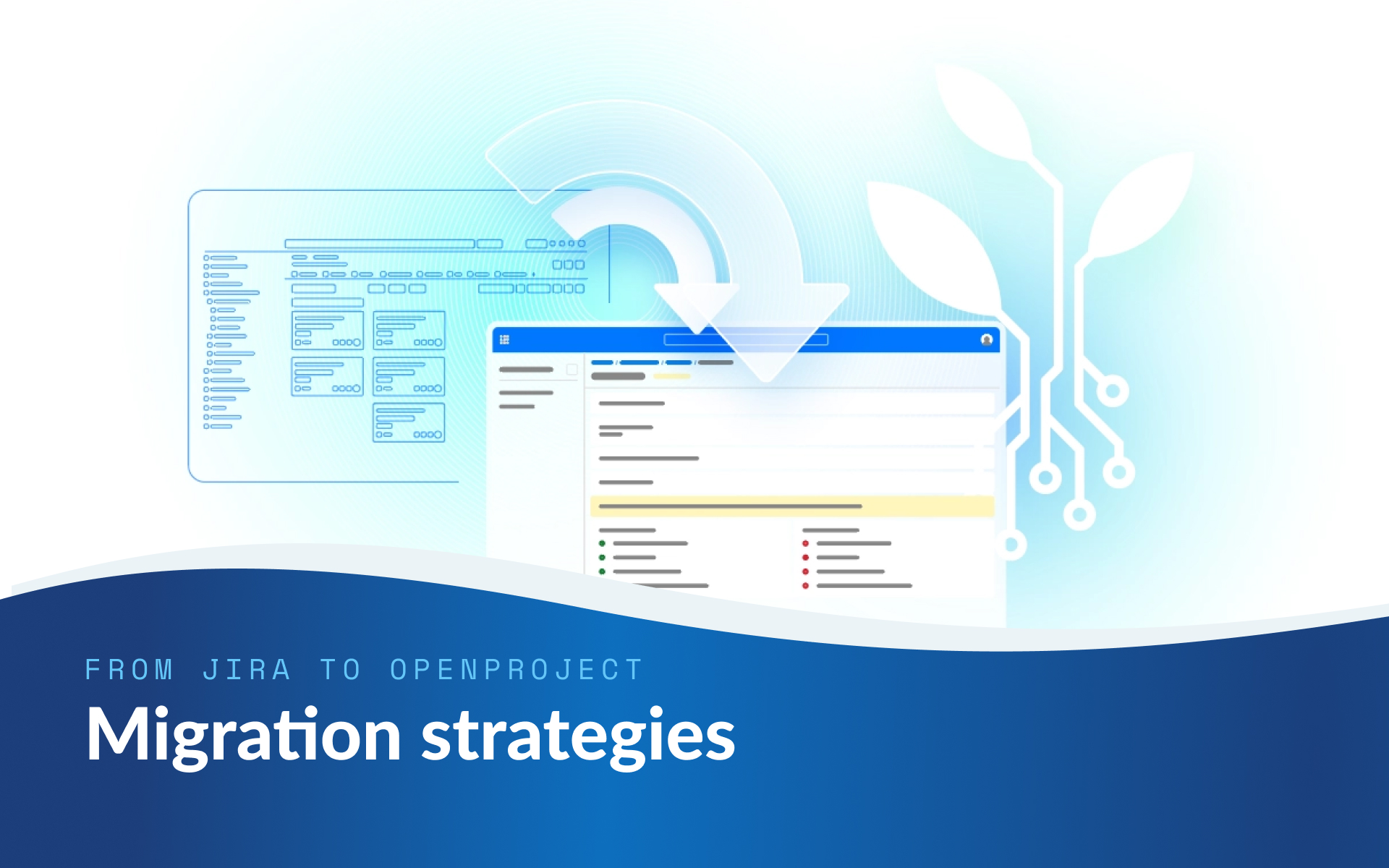 From Jira to OpenProject: choosing the right migration strategy for your organization
